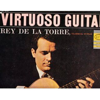 Rey De La Torre Virtuoso Guitar: Music