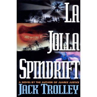 LA Jolla Spindrift: Jack Trolley: 9780786705139: Books