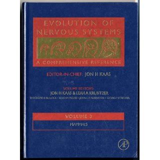 Evolution of Nervous Systems, Four Volume Set: Volume 3: Leah A. Krubitzer, Jon H. Kaas: 9780123925640: Books