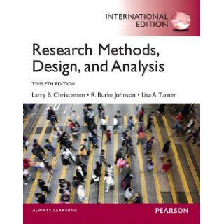 Research Methods, Design, and Analysis: Larry B. Christensen, R. Burke Johnson, Lisa A. Turner: 9780205963621: Books