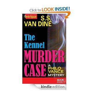 The Kennel Murder Case (Philo Vance Mystery) eBook: S.S. Van Dine: Kindle Store
