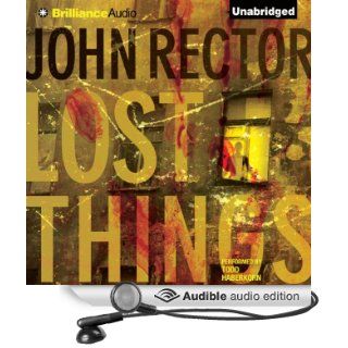 Lost Things (Audible Audio Edition): John Rector, Todd Haberkorn: Books