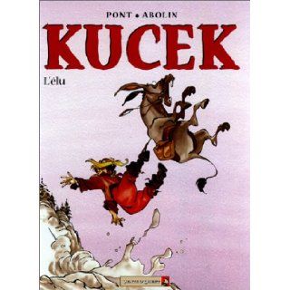 Kucek, tome 3 : L'Elu: 9782869677531: Books