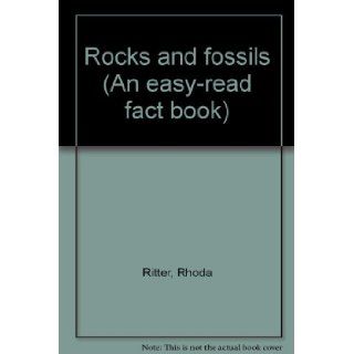 Rocks and fossils (An easy read fact book): Rhoda Ritter: 9780531003589: Books