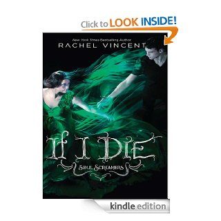 If I Die (Soul Screamers) eBook: Rachel Vincent: Kindle Store