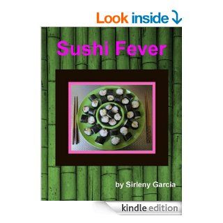 Sushi Fever   Kindle edition by Sirleny Garcia. Cookbooks, Food & Wine Kindle eBooks @ .
