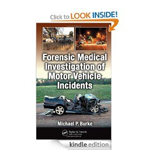 Forensic Medical Investigation of Motor Vehicle Incidents eBook: Michael P. Burke: Kindle Store