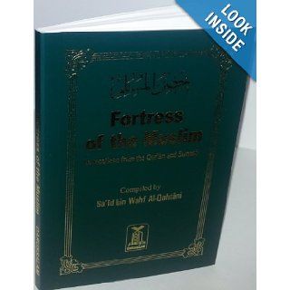 Fortress of the Muslim: Invocations from the Qur'an & Sunnah: sa'id bin wahf al quahtani, Abdul Malik Mujahid: 9789960892641: Books