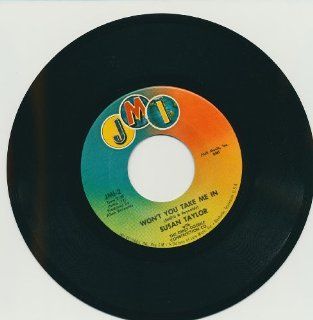 Susan Taylor a.k.a. Taylor Pie (ex Pozo Seco Singers) WON'T YOU TAKE ME IN b/w YOU CAN DO THE SAME FOR YOU (VINYL 45 rpm RECORD): Music