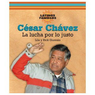 Cesar Chavez La Lucha Por Lo Justo (Latinos Famosos) (Spanish Edition) Lila Guzman, Rick Guzman 9780766026797 Books