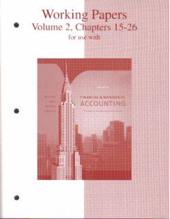Working Papers, Volume 2, Chapters 15 26 to accompany Financial & Managerial Accounting: Jan Williams, Sue Haka, Mark Bettner, Joseph Carcello: 9780073268187: Books
