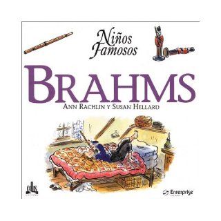 Brahms (Ninos Famosos / Famous Children) (Spanish Edition): Ann Rachlin, Susan Hellard: 9788574160788: Books