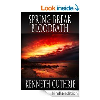 Spring Break Bloodbath (Death Days #9) eBook: Kenneth  Guthrie: Kindle Store