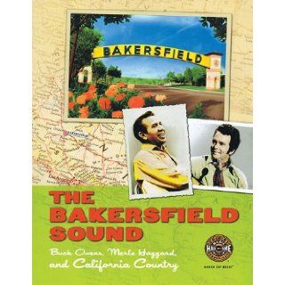 The Bakersfield Sound: Buck Owens, Merle Haggard, and California Country: Country Music Hall of Fame: 9780915608065: Books