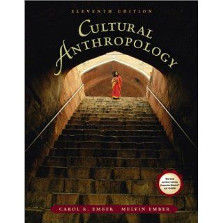 Cultural Anthropology, 11th Edition Carol R. Ember, Melvin Ember 9780131116368 Books