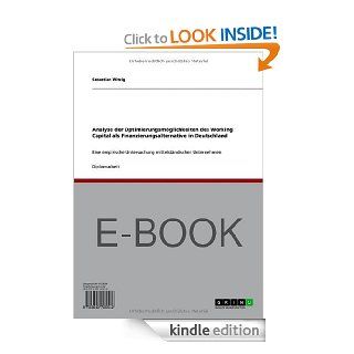 Analyse der Optimierungsmglichkeiten des Working Capital als Finanzierungsalternative in Deutschland (German Edition) eBook: Sebastian Witzig: Kindle Store