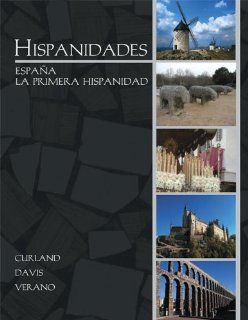 Hispanidades: Espaa La Primera Hispanidad with DVDs (9780073271156): David J Curland, Robert L. Davis, Luis Verano: Books