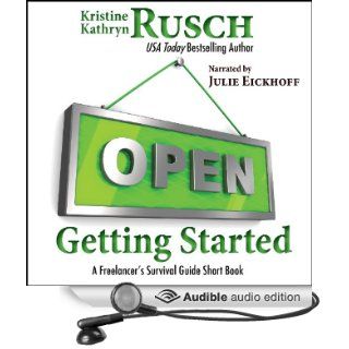 Getting Started: A Freelancer's Survival Guide Short Book (Audible Audio Edition): Kristine Kathryn Rusch, Julie Eickhoff: Books