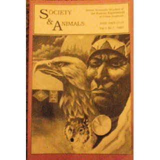 Society & Animals Social Scientific Studies Of The Human Experience Of Other Animals, Volume 1, No. 1, 1993. Kenneth (editor). Shapiro Books