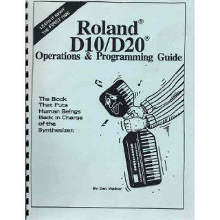 Roland D10/20 Operations & programming guide Dan Walker Books