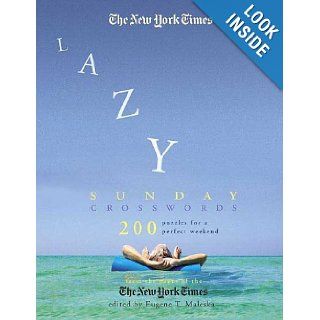 The New York Times Lazy Sunday Crossword Puzzle Omnibus: 200 Puzzles for a Perfect Weekend: Eugene T. Maleska, The New York Times: 9780312352790: Books