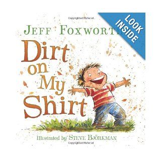 Dirt on My Shirt: Jeff Foxworthy, Steve Bjorkman: 9780061208461: Books