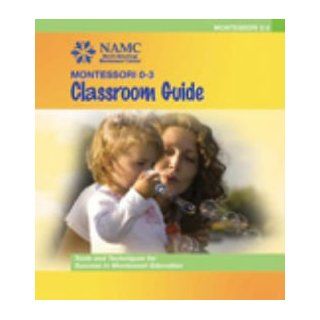 Montessori 0/3 Curriculum Training Manuals (Infants A & B, Toddlers A & B, Twos A & B Manuals + Classroom Guide & CD): Books
