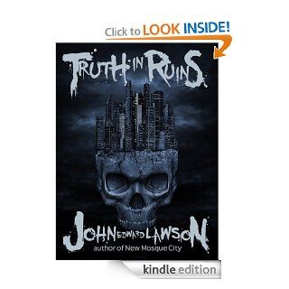 Truth in Ruins eBook: John Edward Lawson: Kindle Store