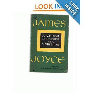 A Portrait of the Artist as a Young Man (The Definitive Text as Corrected from the Dublin Holograph): James Joyce, Richard Ellmann, Chester G. Anderson: Books