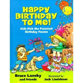 Happy Birthday To Me!: Bruce Lansky, Jack Lindstrom: 9780671580629: Books