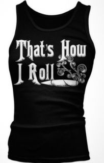 That's How I Roll Junior's Tank Top, Funny Weed Marijuana Joint And Smoke Design Boy Beater: Novelty T Shirts: Clothing