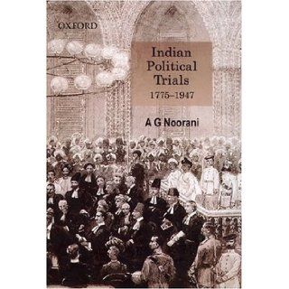 Indian Political Trials 1775 1947: A. G. Noorani: 9780195672152: Books