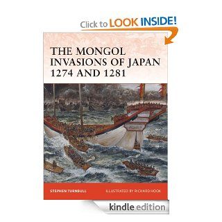 The Mongol Invasions of Japan 1274 and 1281 eBook: Stephen Turnbull, Richard Hook: Kindle Store