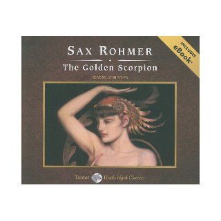 The Golden Scorpion, with eBook (Tantor Unabridged Classics): Sax Rohmer, John Bolen: 9781400110957: Books