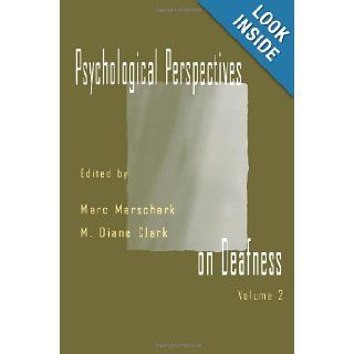 Psychological Perspectives on Deafness: Volume II: Marc Marschark, M. Diane Clark: 9780805827101: Books