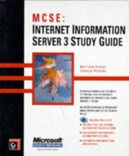 MCSE : Internet Information Server 3 Study Guide: Matthew Strebe, Charles Perkins: 9780782121100: Books