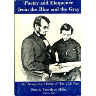 poetry and Eloquence from the Blue and the Gray: Francis Trevelyan, Editor in Chief Miller: Books