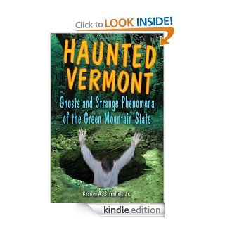 Haunted Vermont: Ghosts and Strange Phenomena of the Green Mountain State (Haunted Series) eBook: Charles A. Stansfield Jr.: Kindle Store