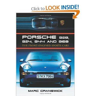 Porsche 928, 924, 944, and 968: The Front engined Sports Car: Marc Cranswick: 9780786430406: Books