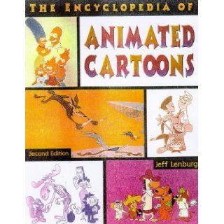 The Encyclopedia of Animated Cartoons: Jeff Lenburg: 9780816038329: Books