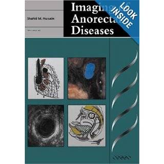 Imaging of Anorectal Diseases (Greenwich Medical Media): Shahid M. Hussain, Andries W. Zwamborn, Teun Rijsdijk, Giles W. Stevenson: 9781900151368: Books