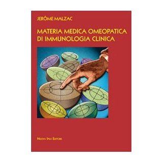 Materia medica omeopatica di immunologia clinica Jerme Malzac 9788876762482 Books