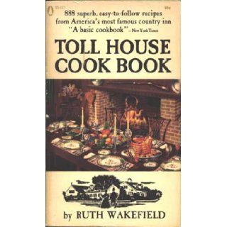 Toll House cook book: Ruth Graves Wakefield: Books