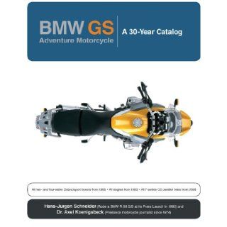 BMW GS: Adventure Motorcycle: A 30 Year Catalog: Hans Jugen Schneider, Axel Koenigsbeck: 9780979689178: Books