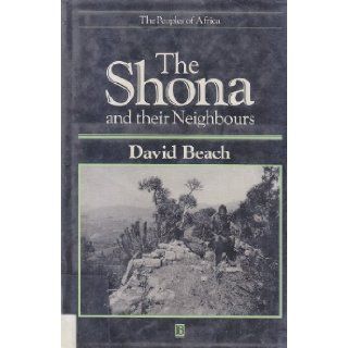 The Shona and Their Neighbours (Peoples of Africa): David Beach: 9780631176787: Books