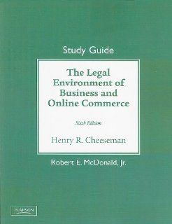 Study Guide for The Legal Environment of Business and Online Commerce: Henry R. Cheeseman: 9780136085744: Books