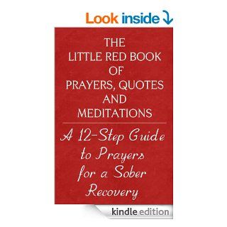 The Little Red Book of Prayers, Quotes and Meditations: A Twelve Step Guide to Prayers For Sober Recovery eBook: Glenn T. Langohr: Kindle Store