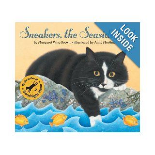 Sneakers, the Seaside Cat: Margaret Wise Brown, Anne Mortimer: 9780064436229: Books