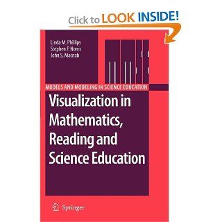 Visualization in Mathematics, Reading and Science Education (Models and Modeling in Science Education) (9789400733350): Linda M. Phillips, Stephen P. Norris, John S. Macnab: Books