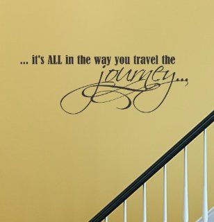 It's all in the way you travel the journey Vinyl Wall Decals Quotes Sayings Words Art Decor Lettering Vinyl Wall Art Inspirational Uplifting  Nursery Wall Decor  Baby